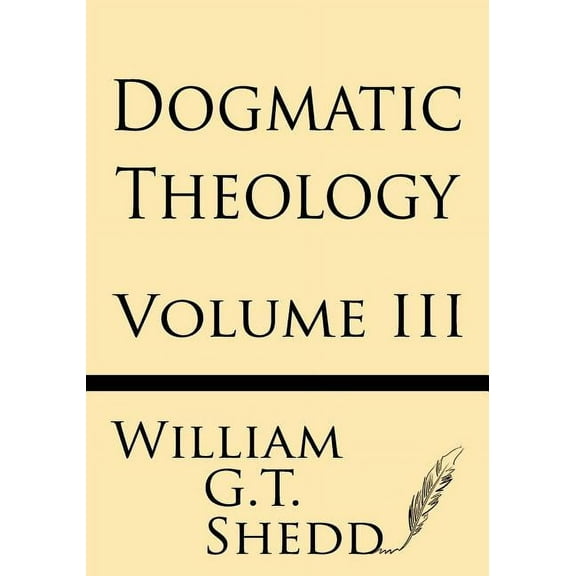 Dogmatic Theology (Volume III) (Paperback)