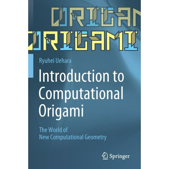 Introduction to Computational Origami: The World of New Computational Geometry, (Paperback)