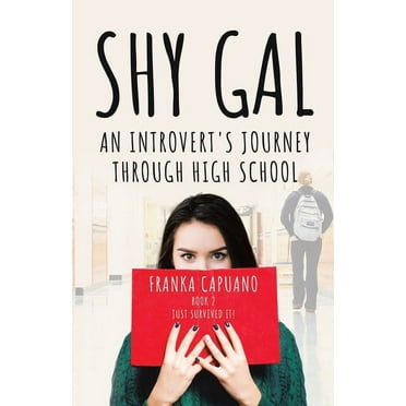 Shy Gal: An Introvert's Journey Through High School, Just Survived it!, (Paperback)