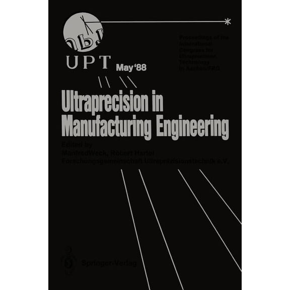 Ultraprecision in Manufacturing Engineering: Proceedings of the International Congress for Ultraprecision Technology May, (Paperback)