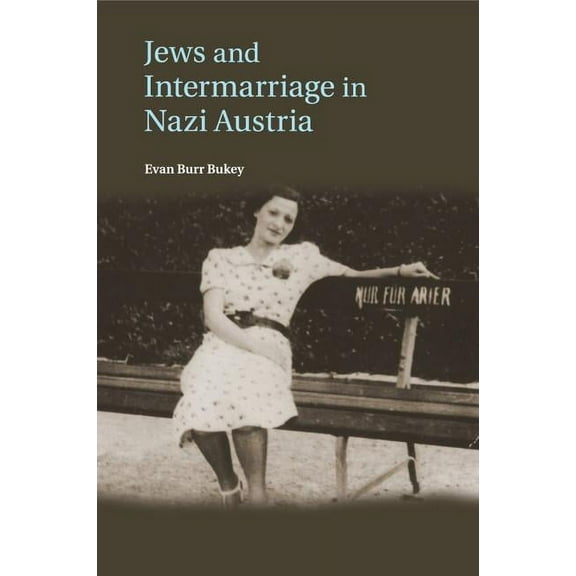 Jews and Intermarriage in Nazi Austria, (Paperback)