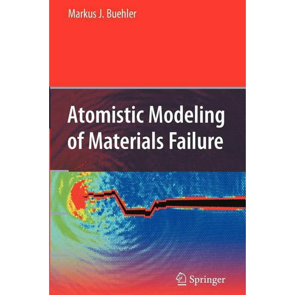Atomistic Modeling of Materials Failure, (Paperback)