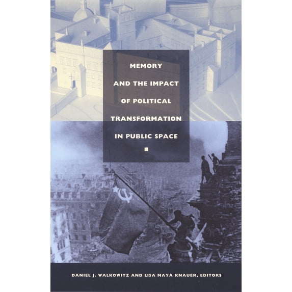 Pre-Owned Memory and the Impact of Political Transformation in Public Space (Paperback) 0822333643 9780822333647