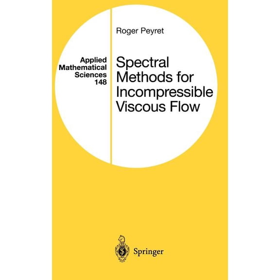 Applied Mathematical Sciences Spectral Methods for Incompressible Viscous Flow, Book 148, (Hardcover)
