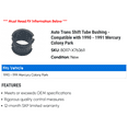 thumbnail image 2 of Auto Trans Shift Tube Bushing - Compatible with 1990 - 1991 Mercury Colony Park, 2 of 2