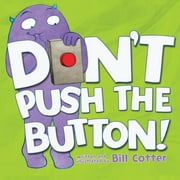 Dont Push the Button!  Board Book  1492619647 9781492619642 Bill Cotter