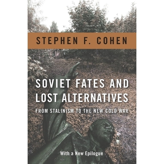 Soviet Fates and Lost Alternatives: From Stalinism to the New Cold War, (Hardcover)