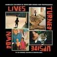 thumbnail image 1 of Pre-Owned Lives Turned Upside Down: Homeless Children in Their Own Words and Photographs (Paperback) 1416968385 9781416968382, 1 of 1