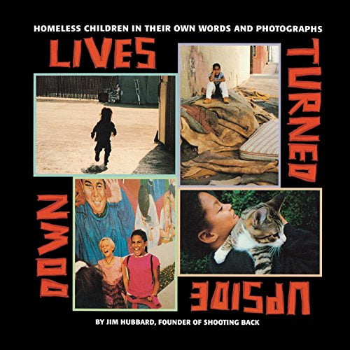 Pre-Owned Lives Turned Upside Down: Homeless Children in Their Own Words and Photographs (Paperback) 1416968385 9781416968382