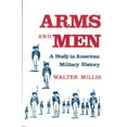 thumbnail image 1 of Pre-Owned Arms and Men: A Study in American Military History (Paperback) 0813509319 9780813509310, 1 of 2