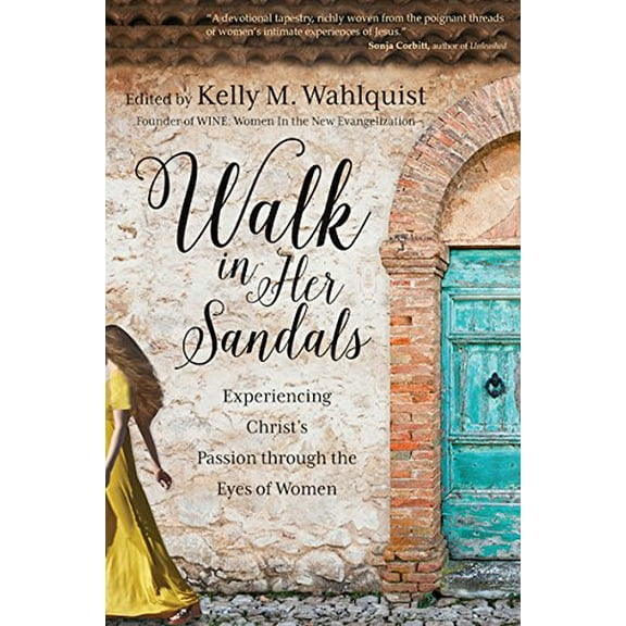 Pre-Owned Walk in Her Sandals: Experiencing Christ’s Passion through the Eyes of Women Paperback