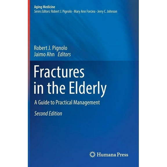 Aging Medicine Fractures in the Elderly: A Guide to Practical Management, (Hardcover)