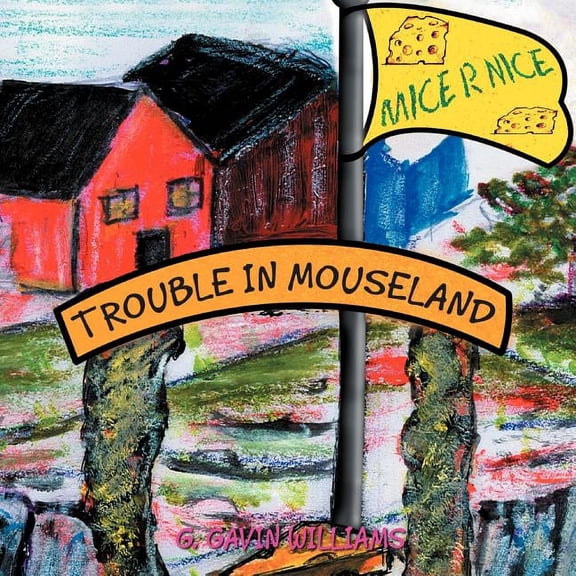 Trouble in Mouseland: Trouble in Mouseland, (Paperback)