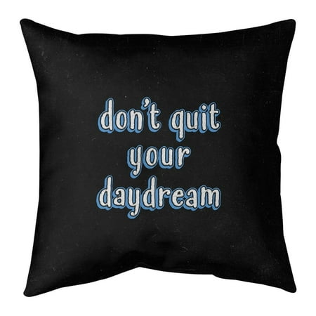 UPC: 0655172453057 | ArtVerse Quotes Don t Quit Your Daydream Quote Chalkboard Style Pillow-Cotton Twill 16 x 16 Medium