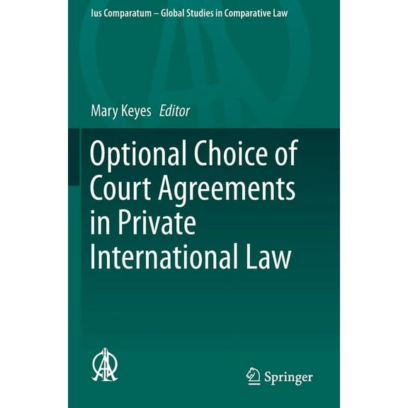 Ius Comparatum - Global Studies in Compa Optional Choice of Court Agreements in Private International Law, Book 37, (Paperback)