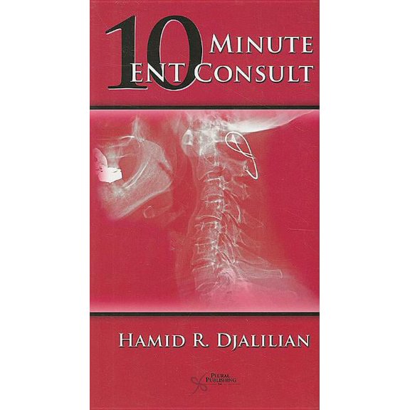 The 10 Minute ENT Consult (Paperback) by Hamid Djalilian