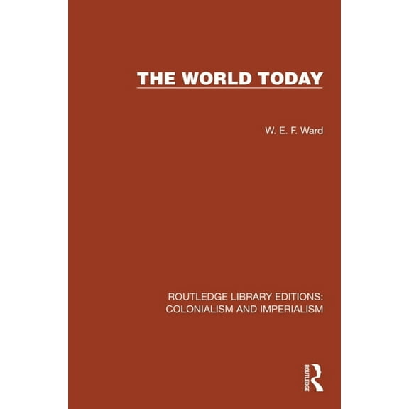 Routledge Library Editions: Colonialism  The World Today, (Hardcover)
