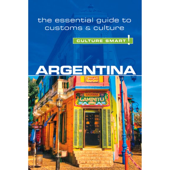 Pre-Owned Argentina - Culture Smart!: The Essential Guide to Customs & Culture (Paperback) by Robert Andrew Hamwee