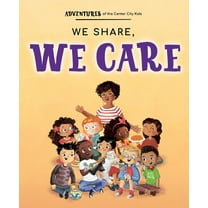 Adventures of the Center City Kids: We Share, We Care (Paperback)