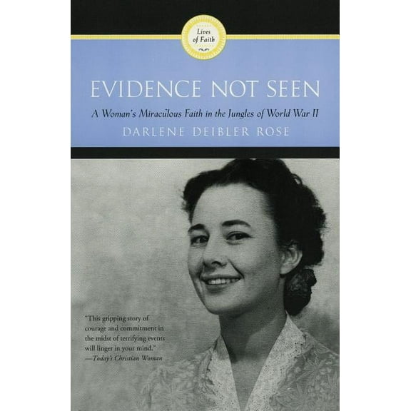 Evidence Not Seen: A Woman's Miraculous Faith in the Jungles of World War II, (Paperback)