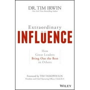 Extraordinary Influence: How Great Leaders Bring Out the Best in Others, Pre-Owned (Hardcover)