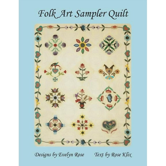 Folk Art Sampler Quilt: : Designs By Evelyn Rose, (Paperback)