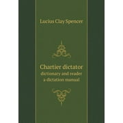 Chartier dictator dictionary and reader a dictation manual (Paperback)