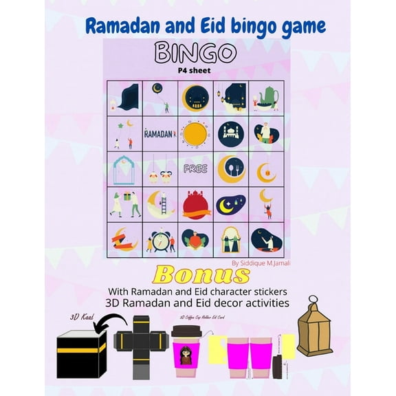 Ramadan and Eid Bingo Game: Includes Ramadan and Eid character sticker, 3D Ramadan and Eid decor activities like cut, fold, paste and glue. 3D KAABA, 3D Lantern, 3D coffee cup card. (Paperback)