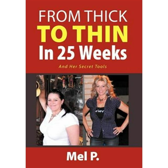 From Thick To Thin In 25 Weeks: And Her Secret Tools (Hardcover)