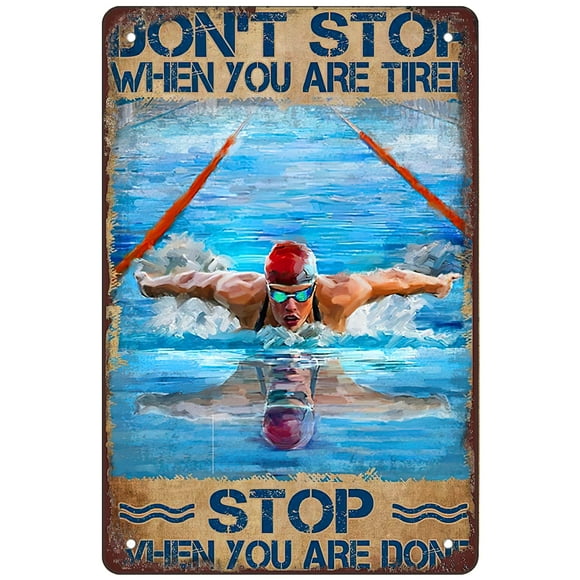 Retro Funny Metal Sign Sheet Signs Tin Sign,Swimming Don’t stop when you’re tired stop when you’re done , 16 x 12 Inches