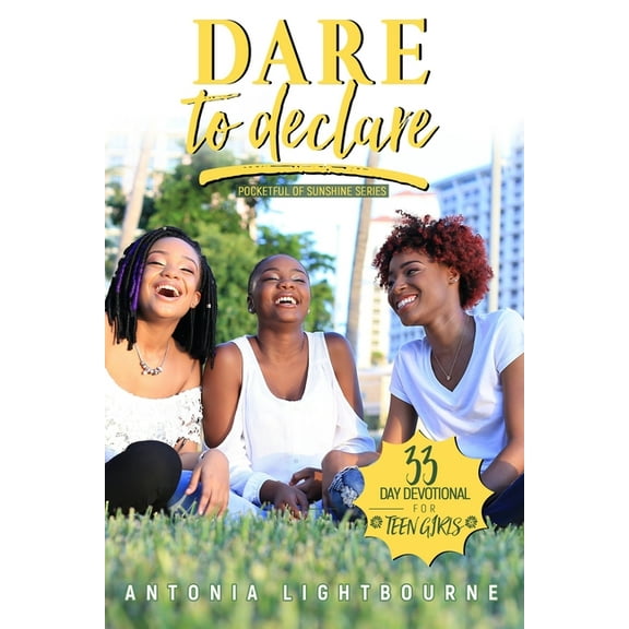 Dare to Declare: 33 Day Devotional for Teen Girls (Paperback)