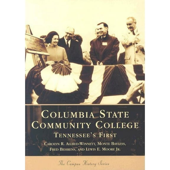 Campus History: Columbia State Community College:: Tennessee's First (Paperback)