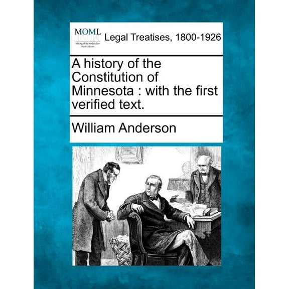 A History of the Constitution of Minnesota : With the First Verified Text. (Paperback)