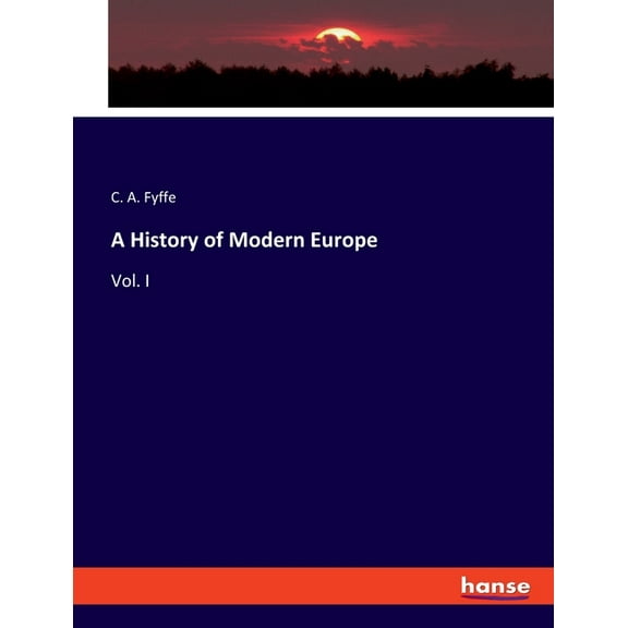 A History of Modern Europe: Vol. I, (Paperback)