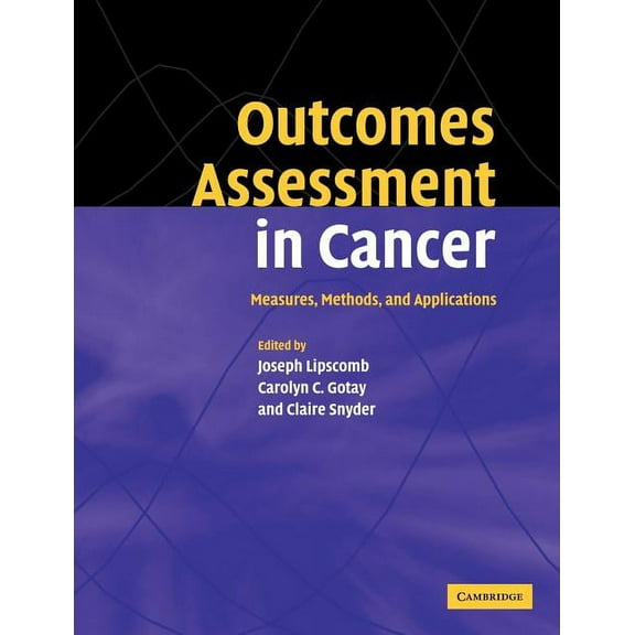 Outcomes Assessment in Cancer: Measures, Methods and Applications, (Paperback)