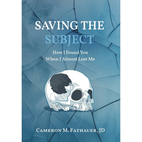 Saving the Subject: How I Found You When I Almost Lost Me, (Hardcover)