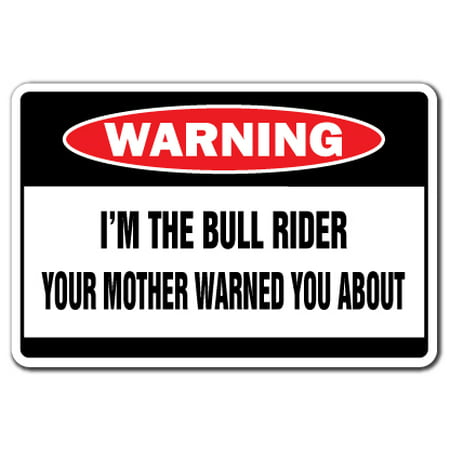 I'M THE BULL RIDER Warning Decal cowboy Decals rodeo bronco riding