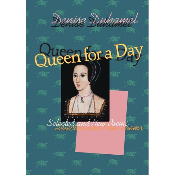 Pitt Poetry Queen for a Day: Selected And New Poems, (Paperback)