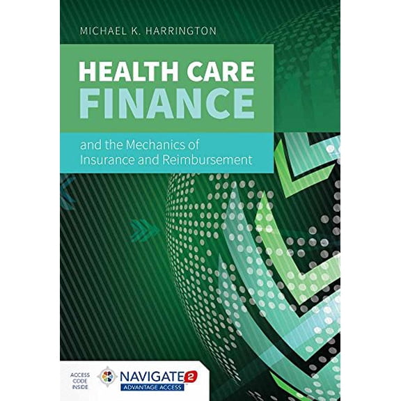 Pre-Owned Health Care Finance and the Mechanics of Insurance and Reimbursement (Paperback) 1284026124 9781284026122