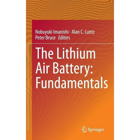 The Lithium Air Battery: Fundamentals, (Hardcover)