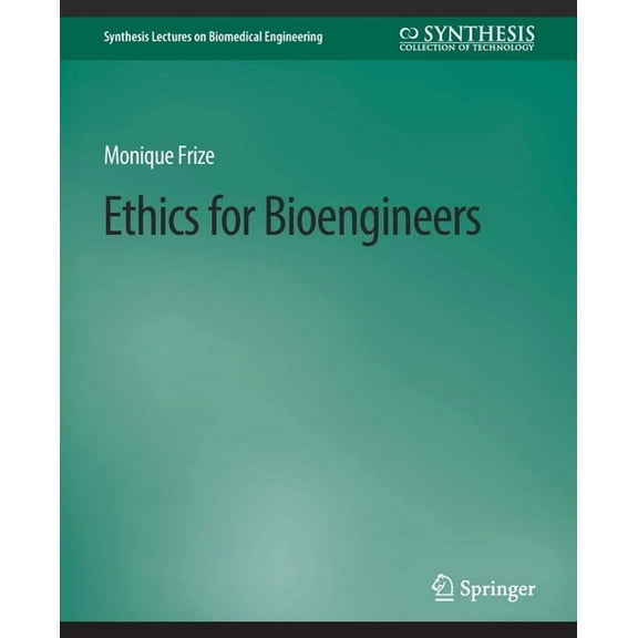Synthesis Lectures on Biomedical Enginee Ethics for Bioengineers, (Paperback)