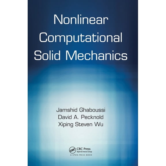 Nonlinear Computational Solid Mechanics, (Hardcover)