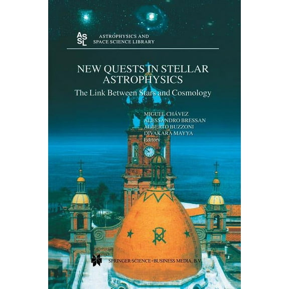 Astrophysics and Space Science Library New Quests in Stellar Astrophysics: The Link Between Stars and Cosmology: Proceedings of the International Conference He, Book 274, (Paperback)