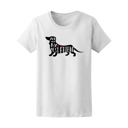 You Are My Best Friend Dog Tee Women's -Image by