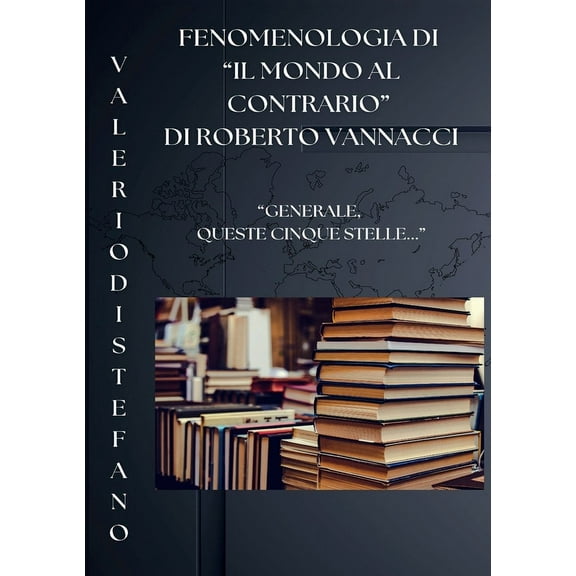Fenomenologia di "Il mondo al contrario" di Roberto Vannacci, (Paperback)