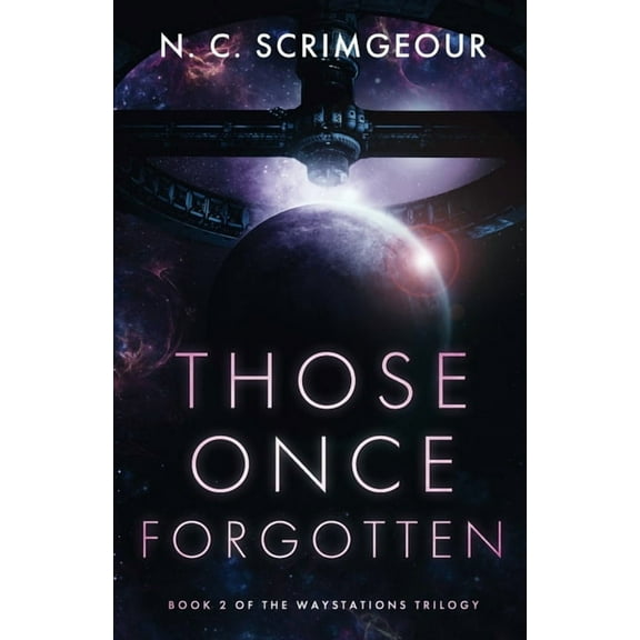 The Waystations Trilogy Those Once Forgotten, Book 2, (Paperback)