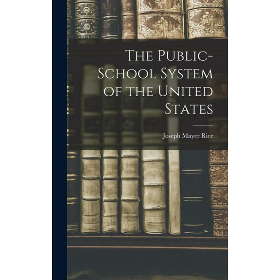 The Public-school System of the United States (Hardcover)