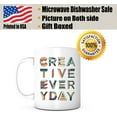 thumbnail image 2 of Creative Everyday-11 Ounce Ceramic Coffee Mug, Gift Ideas Mug for Artist Photographer Designer Engineer Writer Musician, Birthday Graduation Anniversary Valentine Day Christmas Souvenir, 2 of 6