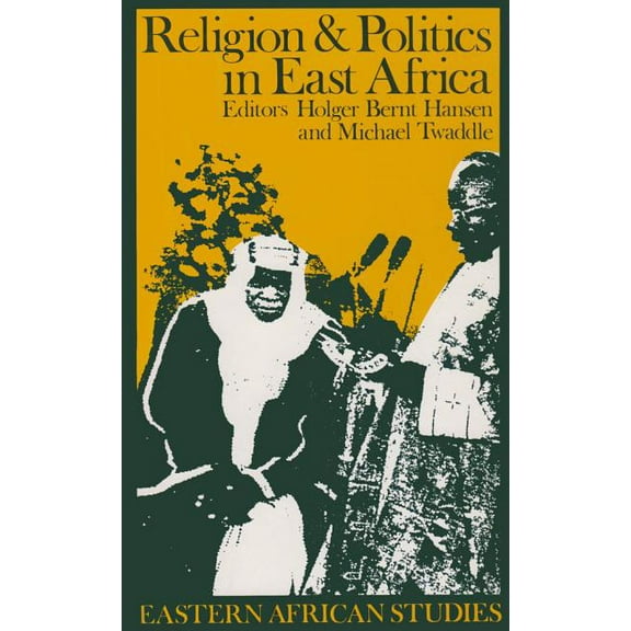 Eastern African Studies Religion and Politics in East Africa: The Period since Independence, (Paperback)