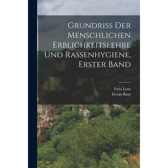 Grundriss der menschlichen Erblichkeitslehre und Rassenhygiene, Erster Band (Paperback)